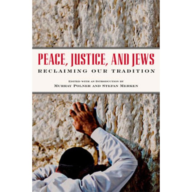 Peace, Justice, and Jews - Reclaiming Our Tradition