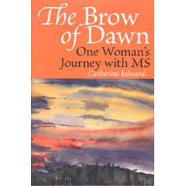 The Brow of Dawn - One Woman's Journey with MS